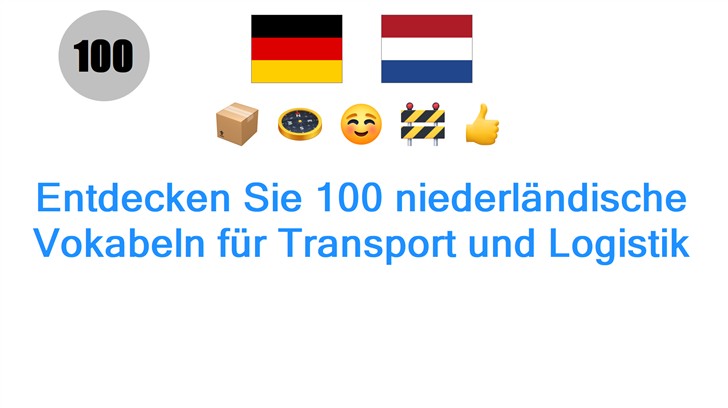 Entdecken Sie 100 niederländische Vokabeln für Transport und Logistik